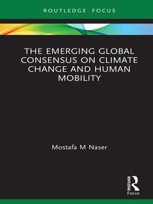 cover image of The Emerging Global Consensus on Climate Change and Human Mobility